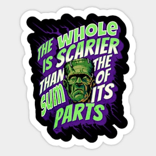 The Whole is Scarier Than The Sum of Its Parts - Frankenstein Monster Quote Sticker